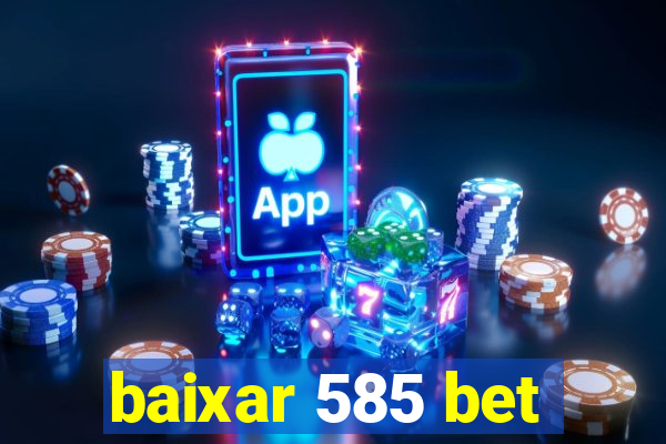 baixar 585 bet